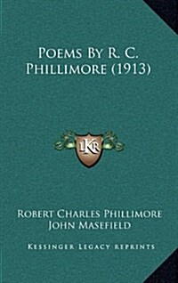 Poems by R. C. Phillimore (1913) (Hardcover)