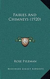 Fairies and Chimneys (1920) (Hardcover)
