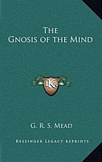 The Gnosis of the Mind (Hardcover)