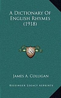 A Dictionary of English Rhymes (1918) (Hardcover)