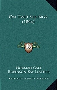 On Two Strings (1894) (Hardcover)