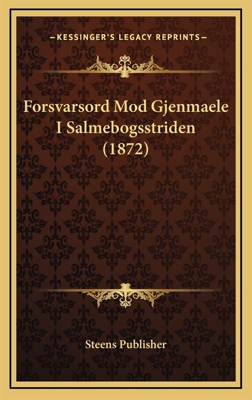 Forsvarsord Mod Gjenmaele I Salmebogsstriden (1872) (Hardcover)