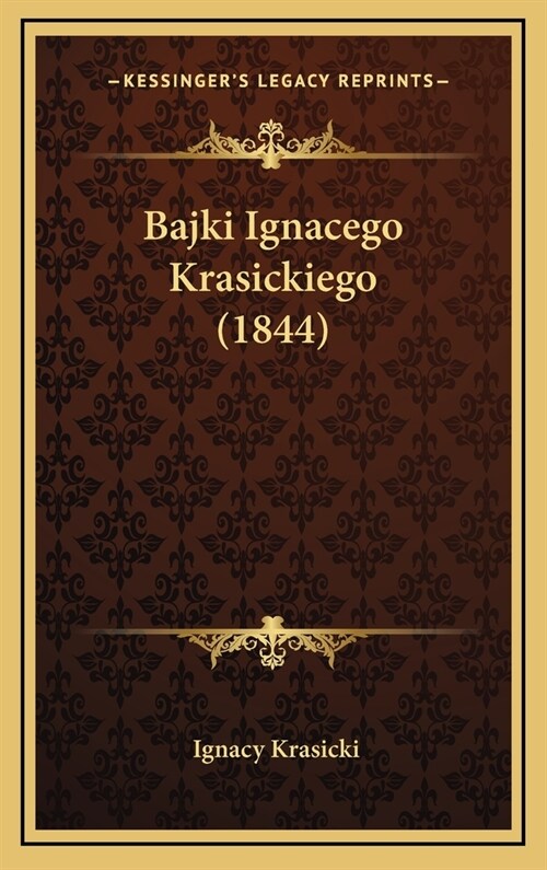 Bajki Ignacego Krasickiego (1844) (Hardcover)