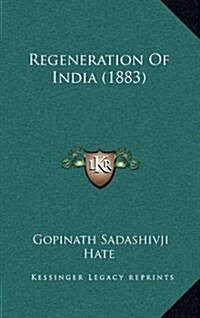 Regeneration of India (1883) (Hardcover)