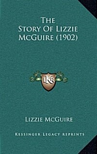 The Story of Lizzie McGuire (1902) (Hardcover)