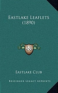 Eastlake Leaflets (1890) (Hardcover)