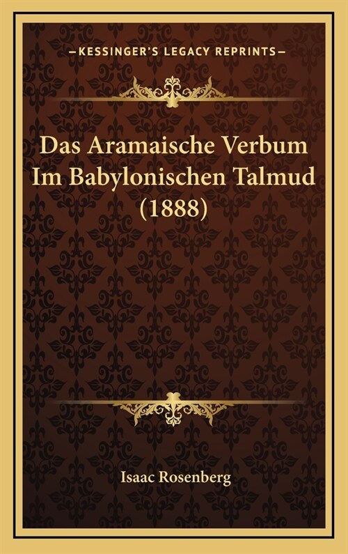 Das Aramaische Verbum Im Babylonischen Talmud (1888) (Hardcover)