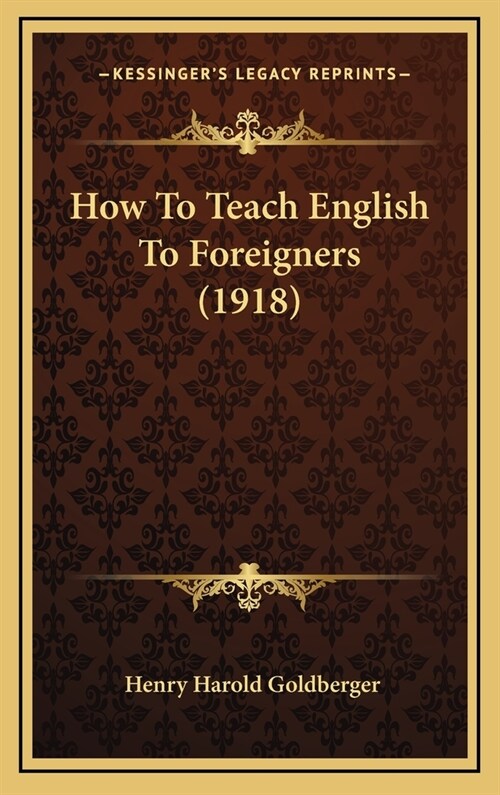 How to Teach English to Foreigners (1918) (Hardcover)
