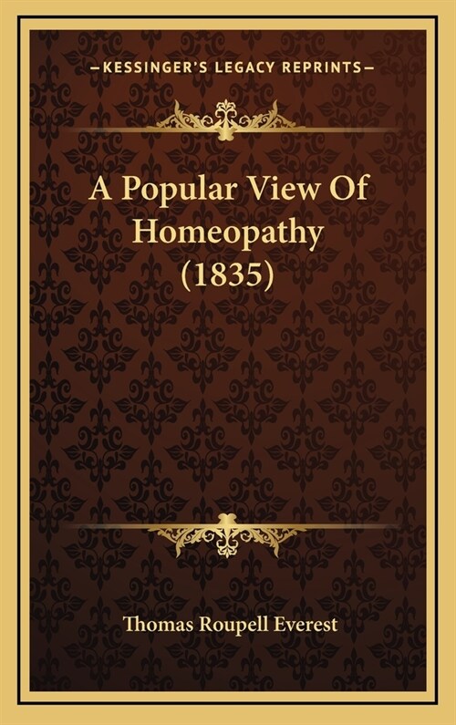 A Popular View of Homeopathy (1835) (Hardcover)