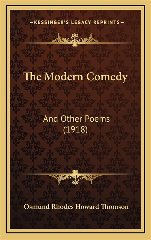 The Modern Comedy: And Other Poems (1918) (Hardcover)
