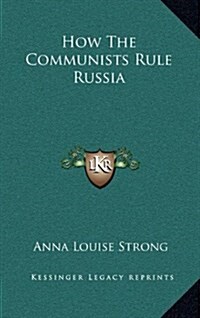 How the Communists Rule Russia (Hardcover)