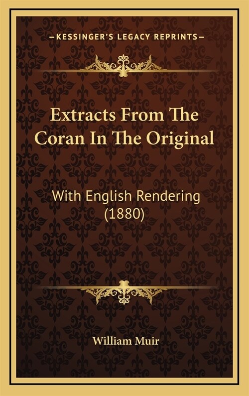 Extracts from the Coran in the Original: With English Rendering (1880) (Hardcover)