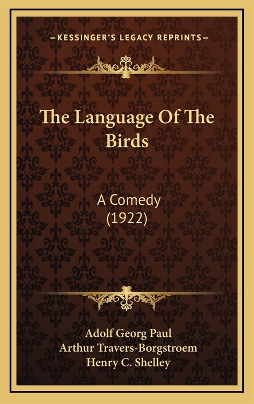 The Language of the Birds: A Comedy (1922) (Hardcover)