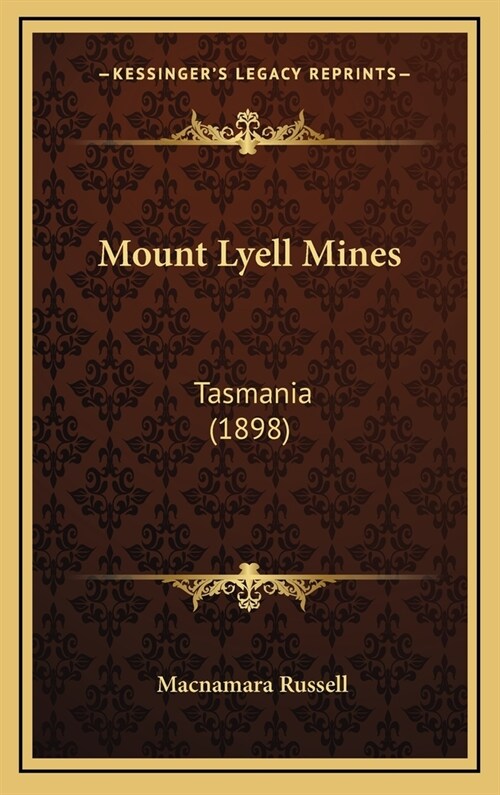Mount Lyell Mines: Tasmania (1898) (Hardcover)