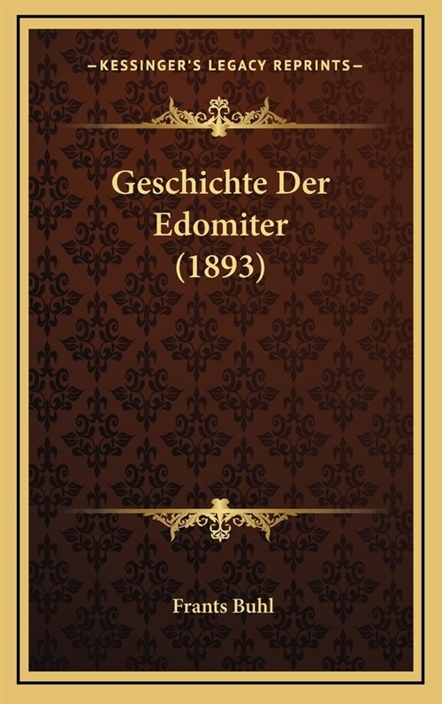 Geschichte Der Edomiter (1893) (Hardcover)