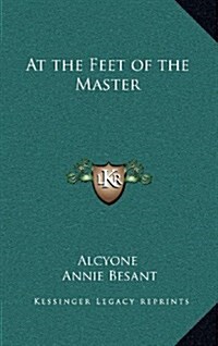 At the Feet of the Master (Hardcover)