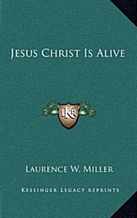 Jesus Christ Is Alive (Hardcover)