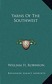 Yarns of the Southwest (Hardcover)