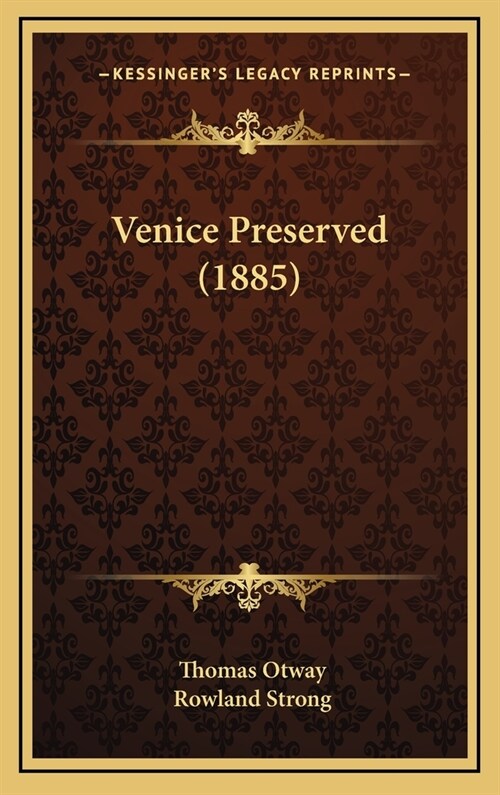 Venice Preserved (1885) (Hardcover)