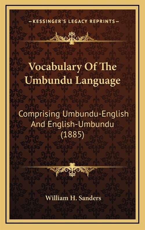 Vocabulary of the Umbundu Language: Comprising Umbundu-English and English-Umbundu (1885) (Hardcover)