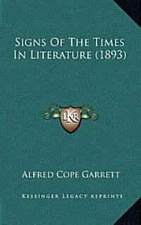 Signs of the Times in Literature (1893) (Hardcover)