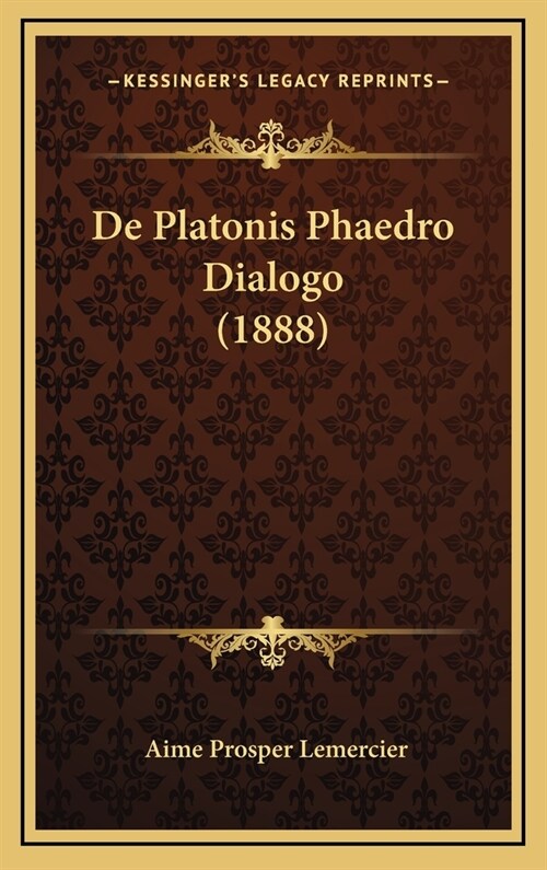 de Platonis Phaedro Dialogo (1888) (Hardcover)