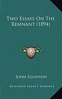 Two Essays on the Remnant (1894) (Hardcover)