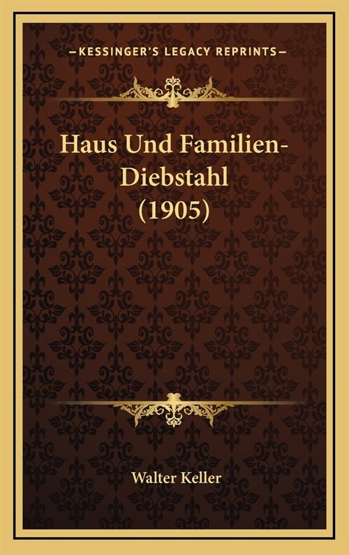 Haus Und Familien-Diebstahl (1905) (Hardcover)