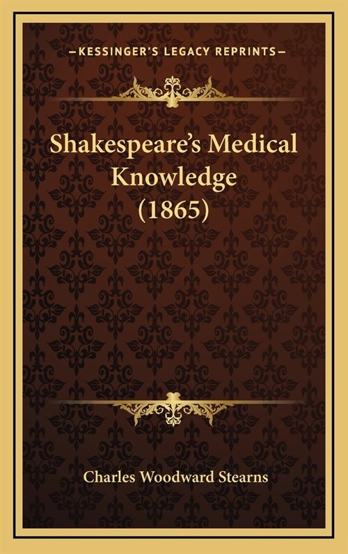 Shakespeares Medical Knowledge (1865) (Hardcover)