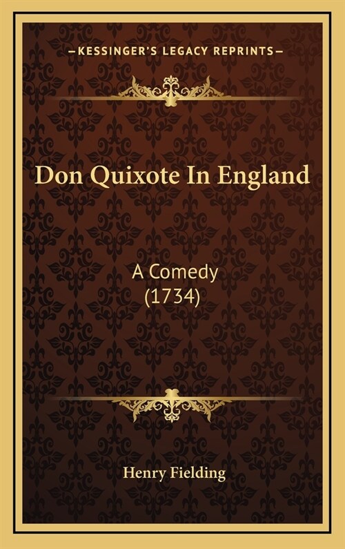 Don Quixote in England: A Comedy (1734) (Hardcover)