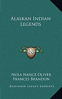 Alaskan Indian Legends (Hardcover)