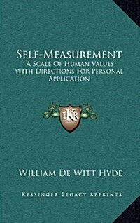 Self-Measurement: A Scale of Human Values with Directions for Personal Application (Hardcover)