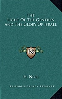 The Light of the Gentiles and the Glory of Israel (Hardcover)