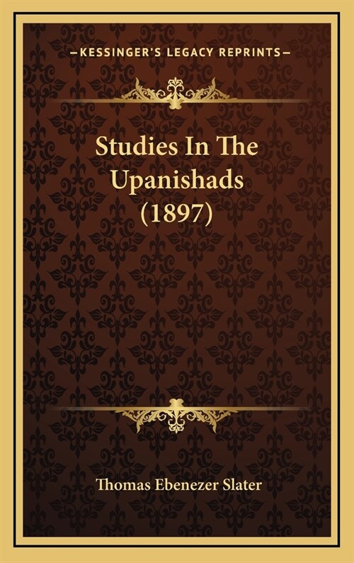 Studies in the Upanishads (1897) (Hardcover)