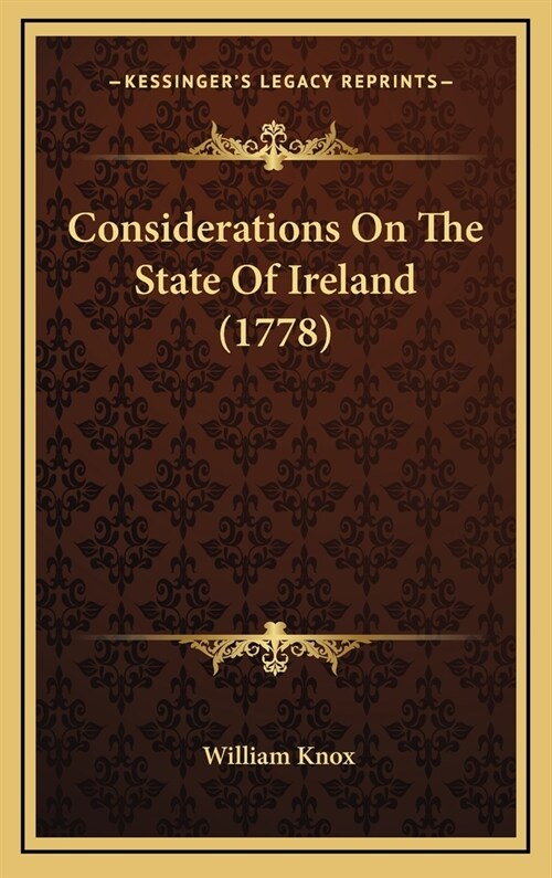 Considerations on the State of Ireland (1778) (Hardcover)