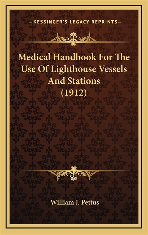 Medical Handbook for the Use of Lighthouse Vessels and Stations (1912) (Hardcover)