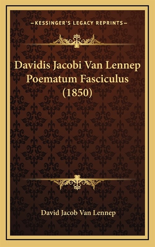 Davidis Jacobi Van Lennep Poematum Fasciculus (1850) (Hardcover)