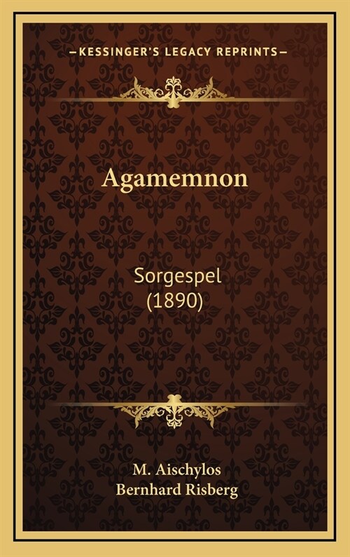 Agamemnon: Sorgespel (1890) (Hardcover)