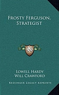 Frosty Ferguson, Strategist (Hardcover)