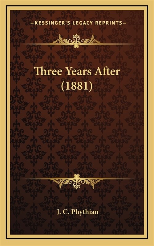 Three Years After (1881) (Hardcover)