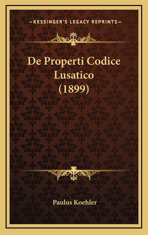 de Properti Codice Lusatico (1899) (Hardcover)