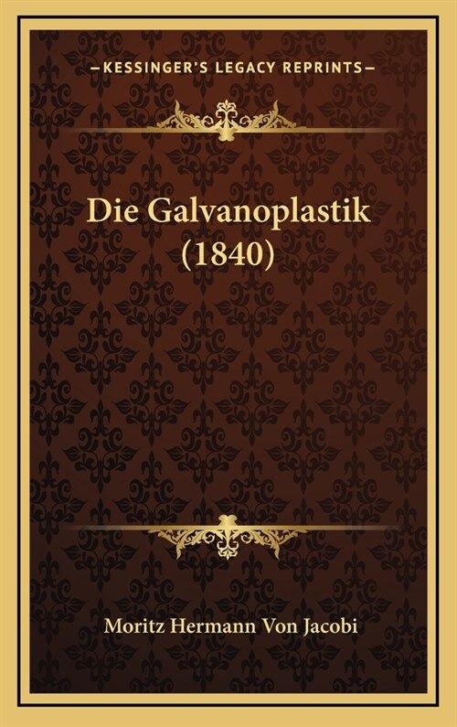 Die Galvanoplastik (1840) (Hardcover)