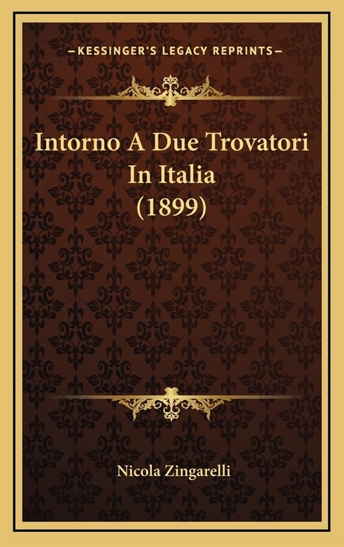 Intorno a Due Trovatori in Italia (1899) (Hardcover)