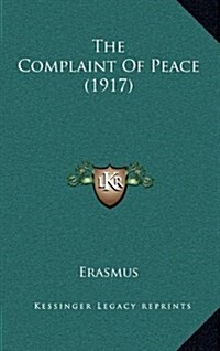 The Complaint of Peace (1917) (Hardcover)