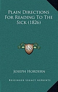 Plain Directions for Reading to the Sick (1826) (Hardcover)