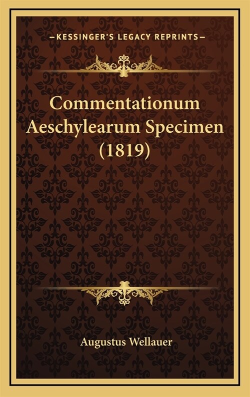 Commentationum Aeschylearum Specimen (1819) (Hardcover)