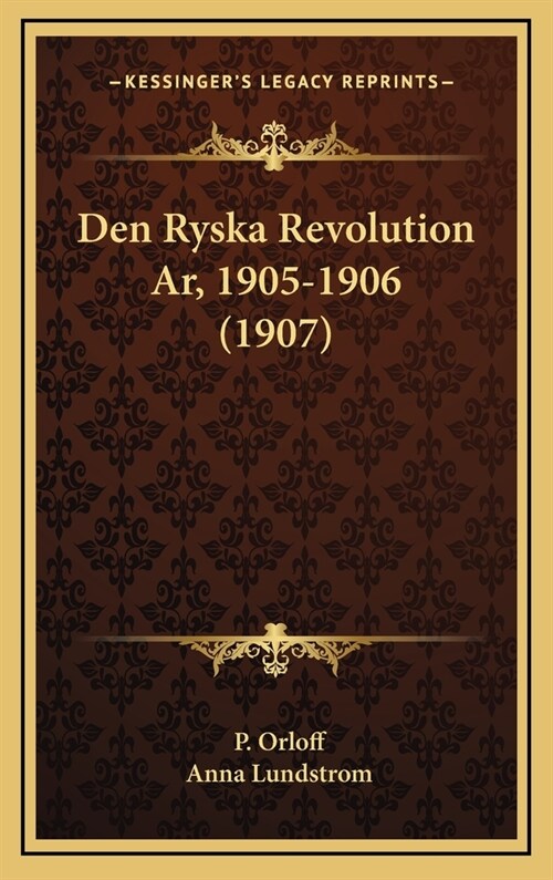 Den Ryska Revolution AR, 1905-1906 (1907) (Hardcover)