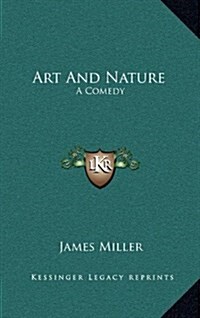 Art and Nature: A Comedy (Hardcover)