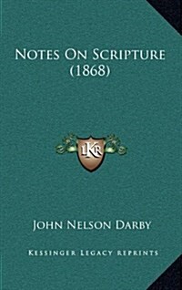 Notes on Scripture (1868) (Hardcover)
