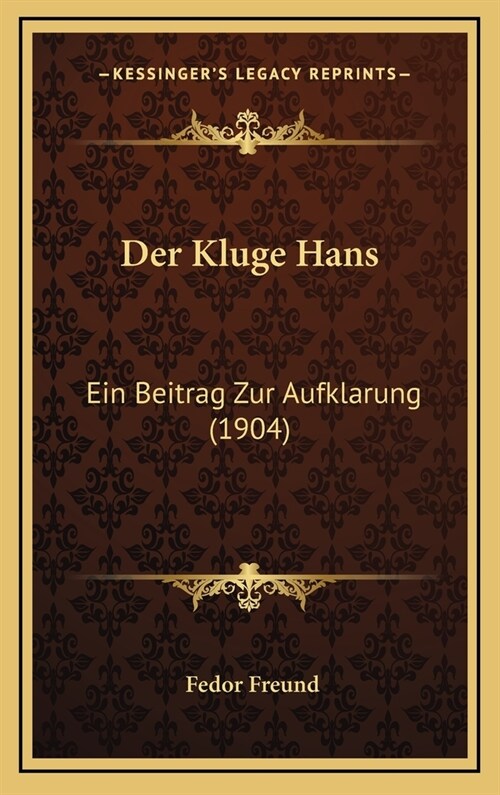 Der Kluge Hans: Ein Beitrag Zur Aufklarung (1904) (Hardcover)
